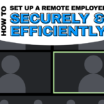 How to set up a remote employee securely and efficiently